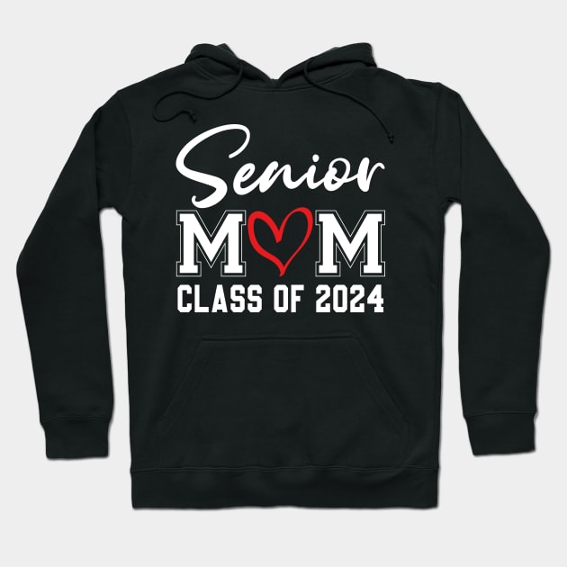 Senior Mom Class Of 2024 Graduation Of High Middle School Hoodie by Uniqueify